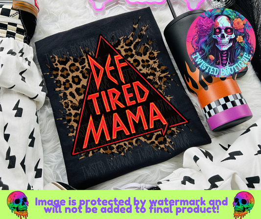 Def Tired Mama BLACK APPAREL ONLY