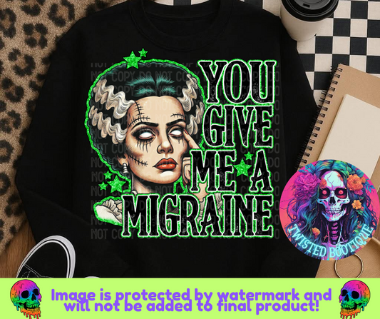 You Give Me A Migraine