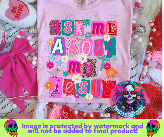 Ask Me About My Jesus