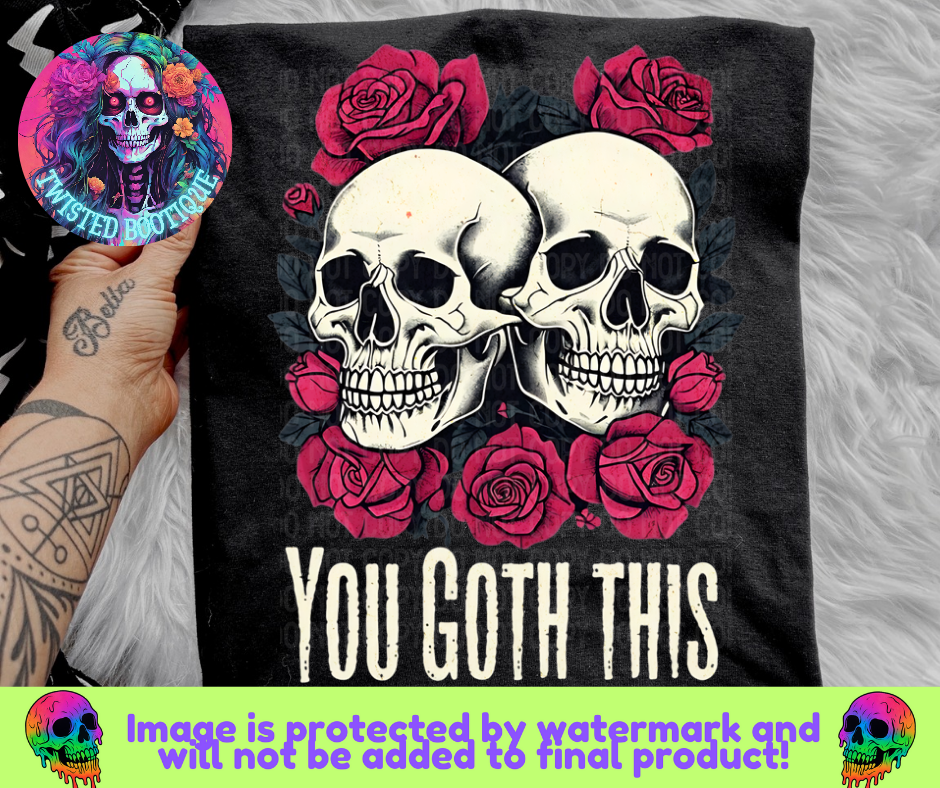 You Goth This BLACK APPAREL ONLY